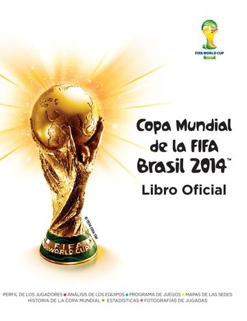 Copa Mundial de la FIFA Brasil 2014. Libro Oficial