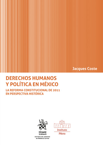 Derechos Humanos y Poltica en Mxico. La reforma constitucional de 2011 en perspectiva histrica