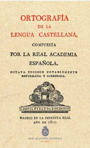 Ortografa de la lengua castellana. 1815