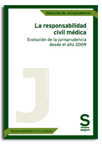 La responsabilidad civil mdica. Evolucin de la jurisprudencia desde el ao 2009