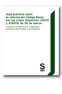 Gua Prctica sobre la reforma del Cdigo Penal por las Leyes Orgnicas 1/2015 y 2/2015, de 30 de marzo