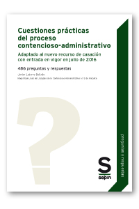 Cuestiones prcticas del proceso contencioso-administrativo. 486 preguntas y respuestas