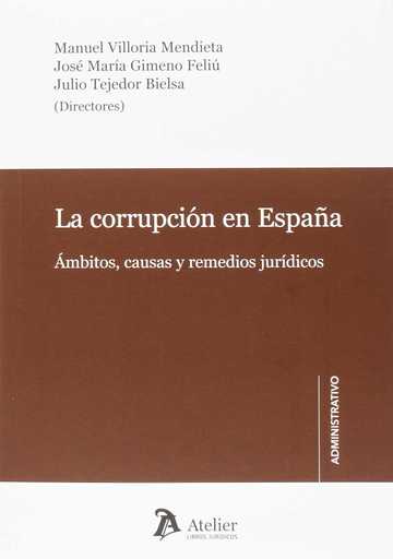 La corrupcin en Espaa. mbitos, causas y remedios jurdicos