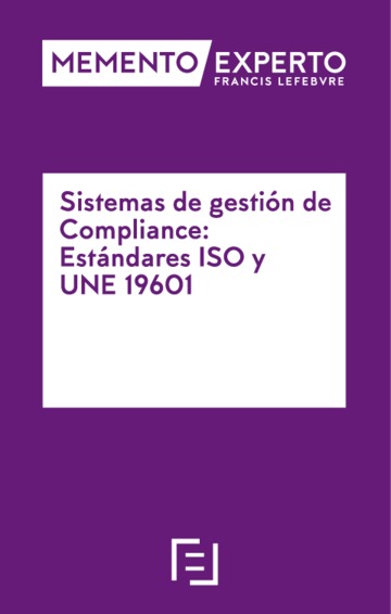 Memento Experto Sistemas de Gestin de Compliance: Estndares ISO y UNE 19601
