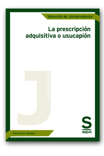 La prescripcin adquisitiva o usucapin