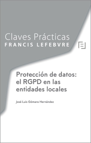 Claves Prcticas: Proteccin de Datos: el RGPD en las Entidades Locales