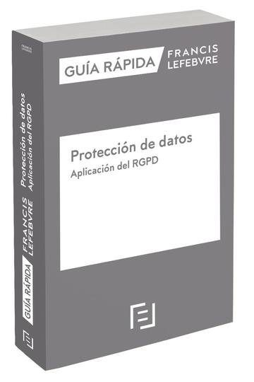 Gua Rpida. Proteccin de Datos. Aplicacin del RGPD