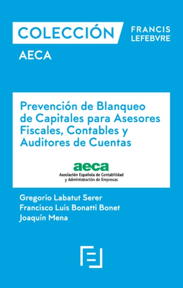 Manual Prevencin de Blanqueo de Capitales para Asesores Fiscales, Contables y Auditores de Cuentas. Coleccin AECA