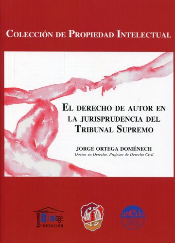 El Derecho de autor en la Jurisprudencia del Tribunal Supremo. Jorge Ortega Domenech. 