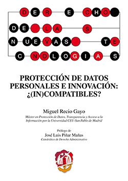 Proteccin de datos personales e innovacin: (in)compatibles?