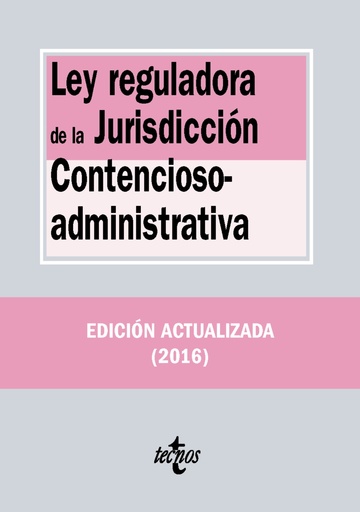 Ley reguladora de la Jurisdiccin Contencioso-administrativa 18 ed. 2016