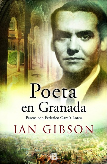 Poeta en Granada. Paseos con Federico Garca Lorca