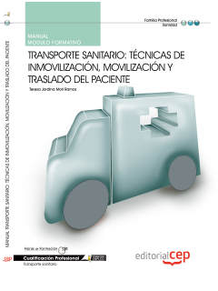 Manual Transporte Sanitario: Tcnicas de Inmovilizacin, Movilizacin y Traslado del paciente. Cualificaciones Profesionales