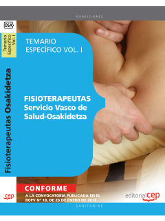 Fisioterapeutas del Servicio Vasco de Salud. Osakidetza. Temario Especfico. Vol. I.