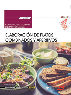 Cuaderno del alumno. Elaboracin de platos combinados y aperitivos (UF0057). Certificados de profesionalidad. Operaciones bsicas de cocina (HOTR0108)