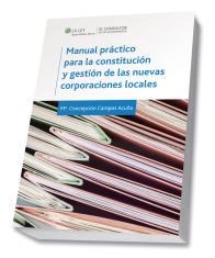 Manual prctico para la constitucin y gestin de las nuevas corporaciones locales