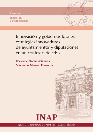 Innovacin y gobiernos locales: estrategias innovadoras de ayuntamientos y diputaciones en un contexto de crisis