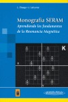 Monografa SERAM: Aprendiendo los fundamentos de la resonancia magntica (Oleaga / La Fuente )
