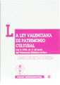 La ley Valenciana de Patrimonio Cultural. Ley 4/1998, de 11 de Junio, del Patrimonio Histrico-artstico