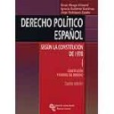 Derecho Poltico Espaol . Segn la Constitucin de 1978 : Volumen I : Constitucin y Fuentes del Derecho