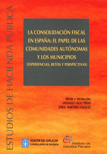 La Consolidacin Fiscal en Espaa: el Papel de las Comunidades Autnomas y los Municipios