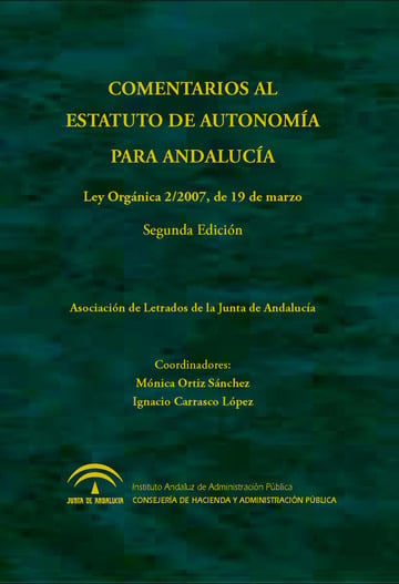 Comentarios al Estatuto de Autonoma Para Andaluca. Ley Orgnica 2/2007, de 19 de Marzo