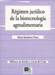 Rgimen Jurdico De La Biotecnologa Agroalimentaria.