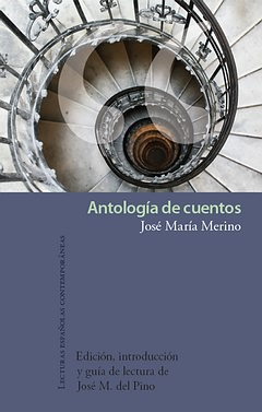 Antologa de cuentos. Introduccin, edicin y gua de lectura de Jos Manuel del Pino