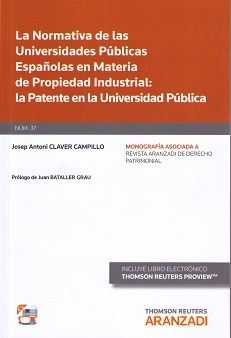 La normativa de las Universidades pblicas espaolas con materia de Propiedad Industrial: la patente en la Universidad Pblica