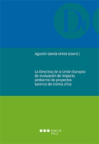 La Directiva de la Unin Europea de evaluacin de impacto ambiental de proyectos: balance de treinta aos