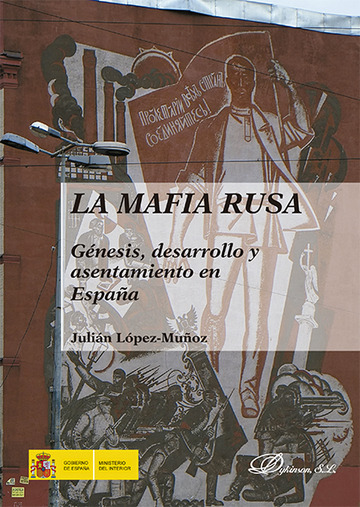 La Mafia Rusa. Gensis, Desarrollo y Asentamiento en Espaa