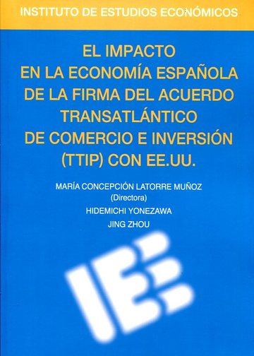 El impacto en la economa espaola de la firma del acuerdo transatlntico de comercio e inversin (TTIP) con EE.UU.