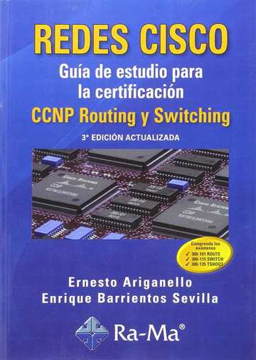 Redes Cisco. Guia de estudio para la certificacion CCNP routing y switching