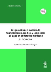 Las garantas en materia de financiamiento, crdito y los medios de pago en el Derecho mexicano