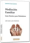La Mediación Familiar: Guía Práctica para Mediadores. José María Illan Fernández. 
