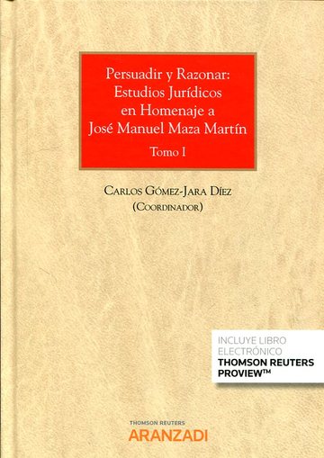 Persuadir y Razonar: Estudios Jurdicos en Homenaje a Jos Manuel Maza Martn 2 Vols.