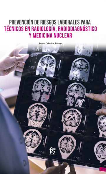 Prevencion De Riesgos Laborales Para Tecnicos En Radiologia, Radiodiagnostico Y Medicina Nuclear