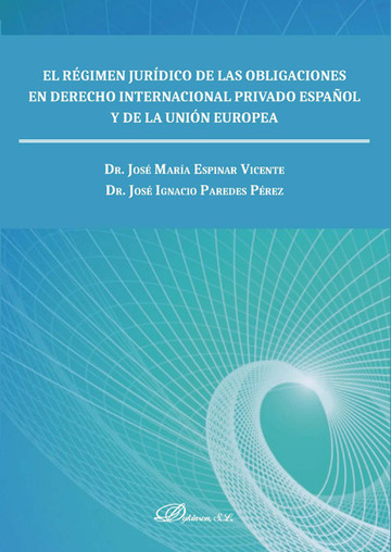 El rgimen jurdico de las obligaciones en derecho internacional privado espaol y de la unin europea 