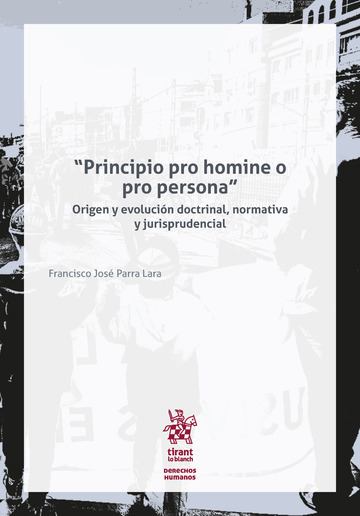 'Principio pro homine o pro persona' Origen y evolucin doctrinal, normativa y jurisprudencial