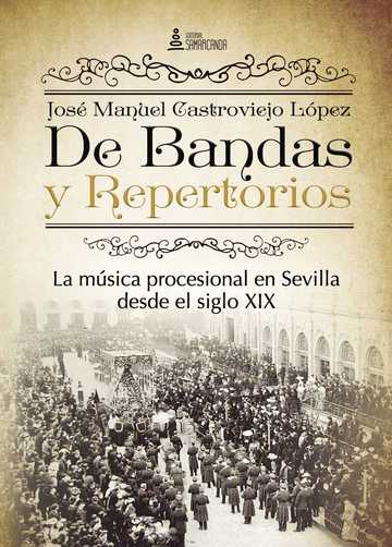 De Bandas y Repertorios. La msica procesional en Sevilla desde el siglo XIX