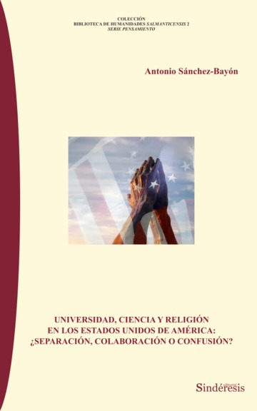 Universidad, Ciencia Y Religin En Los Estados Unidos De Amrica: separacin, Colaboracin O Confusin?