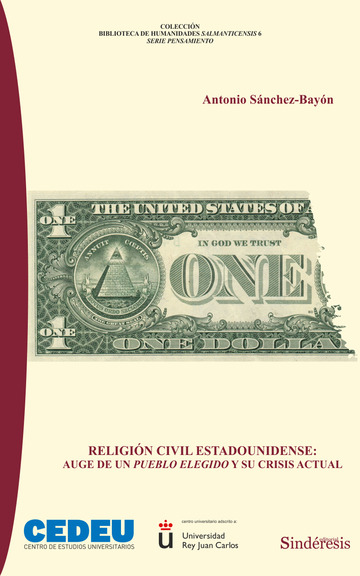 Religin Civil Estadounidense: Auge De Un Pueblo Elegido Y Su Crisis Actual