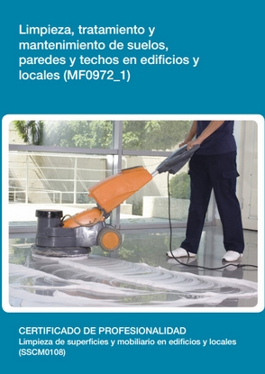 Limpieza, tratamiento y mantenimiento de suelos, paredes y techos en edificios y locales  (MF0972_1)