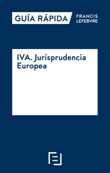 Gua rpida IVA. Jurisprudencia Europea