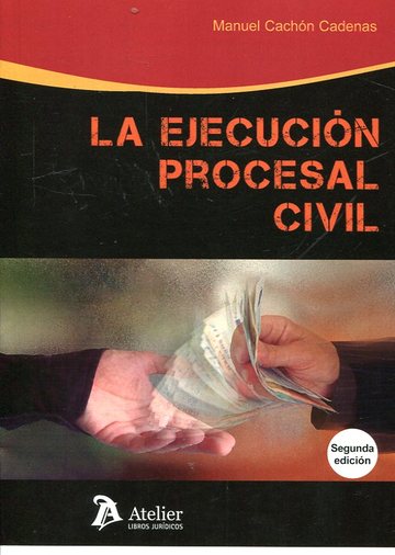 La ejecucin procesal civil 2 Ed. 2018