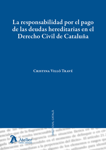 La responsabilidad por el pago de las deudas hereditarias en el Derecho civil de Catalua.