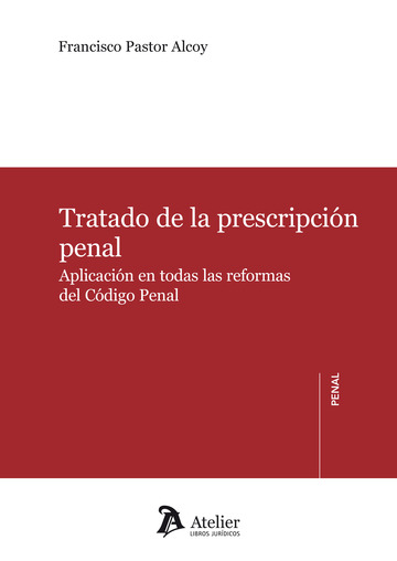 Tratado de la prescripcin penal. Aplicacin en todas las reformas del Cdigo Penal
