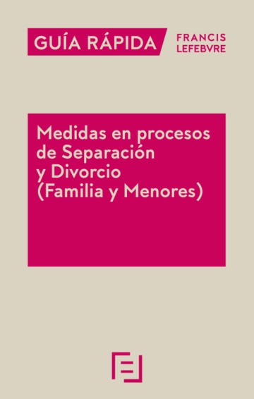 Gua rpida: Medidas en procesos de Separacin y Divorcio (Familia y Menores)