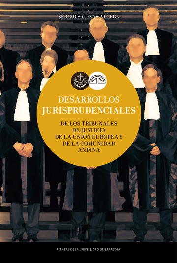 Desarrollos jurisprudenciales de los Tribunales de Justicia de la Unin Europea y de la Comunidad Andina