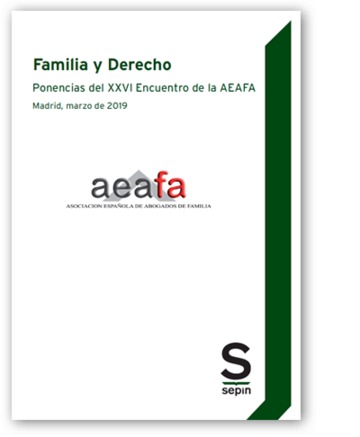 Familia y Derecho. Ponencias XXVI Encuentro de la AEAFA